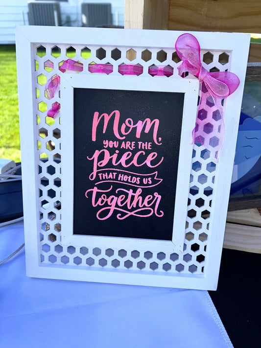 Mom You are the Piece that Holds Us Together - Honeycomb Frame 5x7